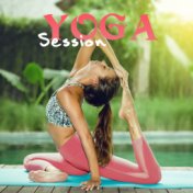 Yoga Session: Music for Practice, Exercise and Meditation