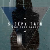 19 Sleepy Rain Sounds for Deep Sleep