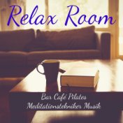 Relax Room - Bar Café Pilates Meditationstekniker Musik med Lounge Chillout Instrumental Ljud