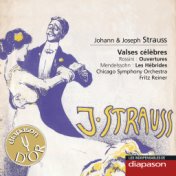 Johann & Josef Strauss: Valses célèbres - Rossini: Ouvertures - Mendelssohn: Les Hébrides (Les indispensables de Diapason)