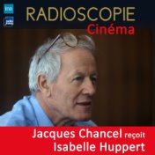 Radioscopie (Cinéma): Jacques Chancel reçoit Isabelle Huppert
