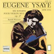 Ysaÿe: Six Sonatas for Solo Violin, Op. 27