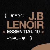 J.B Lenoir: Essential 10