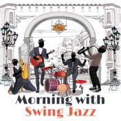 Morning with Swing Jazz: Guitar, Trumpet, Saxophone & More, Melodies of Piano, Instrumental Smooth Jazz Music