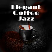 Elegant Coffee Jazz: Restaurant Music, Jazz Lounge, Dinner Songs, Instrumental Jazz Music Ambient