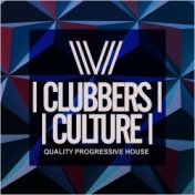 Clubbers Culture: Quality Progressive House