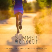 Summer Workout: The Electro-Dance Playlist to Get Fit