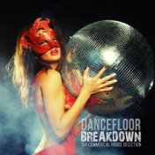 Dancefloor Breakdown (Top Commercial House Selection)