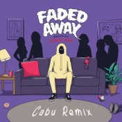 Faded Away (feat. Icona Pop) (Cabu Remix)