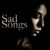 Sad Songs