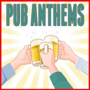 Pub Anthems