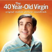 The 40 Year-Old Virgin: Original Motion Picture Soundtrack