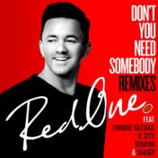 Don't You Need Somebody (feat. Enrique Iglesias, R. City, Serayah & Shaggy) (Remixes)
