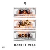 Make It Work (feat. Wale & Rick Ross)