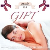 Music as a Gift: Incredibly Soothing Music for Sleep Deprivation at Bedtime, with New Age Nature Sounds for Inner Peace, Stress ...