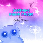 Soothing Piano Music for Baby Sleep – Relaxing Sounds to Calm Down Baby, Sleep Through the Night, Smooth Jazz Music for Babies, ...