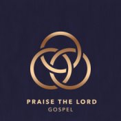 Praise The Lord - Gospel