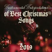 Instrumental Interpretations of Best Christmas Songs 2019