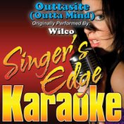 Outtasite (Outta Mind) [Originally Performed by Wilco] [Karaoke Version]