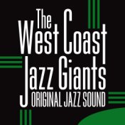 Original Jazz Sound: The West Coast Jazz Giants 