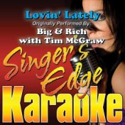 Lovin' Lately (Originally Performed by Big and Rich, Tim Mcgraw) [Karaoke Version]