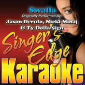 Swalla (Originally Performed by Jason Derulo, Nicki Minaj & Ty Dolla $Ign) [Karaoke Version]