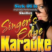Sick of It (Originally Performed by Skillet) [Karaoke Version]