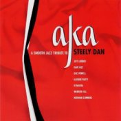 AKA: A Smooth Jazz Tribute To Steely Dan