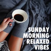 Sunday Morning Relaxed Vibes