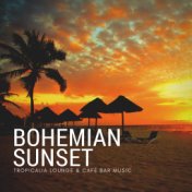 Bohemian Sunset (Tropicalia Lounge  and  Cafe Bar Music)