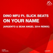On Your Name (Argento & Sean Angel 2014 Remix)