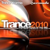 Trance 2010 - The Best Tunes In The Mix - Trance Yearmix