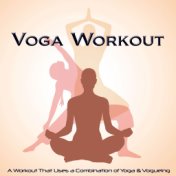 Voga Workout (A Workout That Uses a Combination of Yoga & Vogueing)