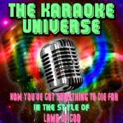 Now You've Got Something to Die for (Karaoke Version) (In the Style of Lamb of God)