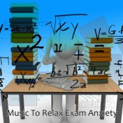 Music To Relax Exam Anxiety