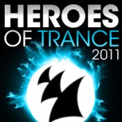 Heroes Of Trance 2011 (The World's Most Famous Trance DJ's)