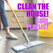 Clean The House! Soul Music