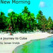 New Morning, a Journey to Cuba