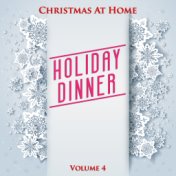 Christmas at Home: Holiday Dinner, Vol. 4