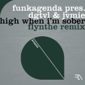 High When I’m Sober (Flynthe Remix)