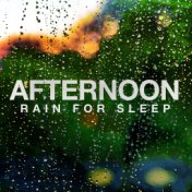 Afternoon Rain for Sleep