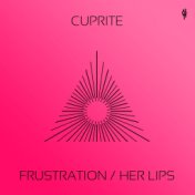 Frustration / Her Lips