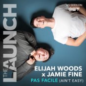 Pas Facile (Ain't Easy) (THE LAUNCH)