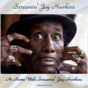At Home With Screamin' Jay Hawkins (Remastered 2018)