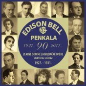 Zlatne Godine Zagrebačke Opere Na Gramofonskim Pločama Edison Bell Penkala - Električne Snimke 1927.-1931.