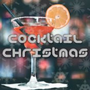 Cocktail Christmas: Lounge Music Playlist for Parties