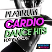 Platinum Cardio Dance Hits for Workout (20 Tracks Non-Stop Mixed Compilation for Fitness & Workout 128 BPM)