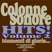 Colonne Sonore HITS!, Vol. 2 (Momenti Di Gloria, Per Un Pugno Di Dollari, Sandy (Grease), Il Segreto Del Sahara, E.t., Hero...)