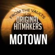 From The Vaults Of The Original Hitmakers - Motown