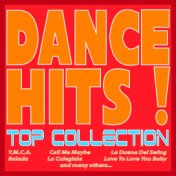Dance Hits! Top Collection (Y.m.c.a., Call Me Maybe, La Duena Del Swing, Balada, La Colegiala, Love to Love You Baby, and Many O...